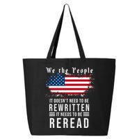 We The People I't Doesn't Need To Be Rewritten I't Needs To Be Reread 25L Jumbo Tote