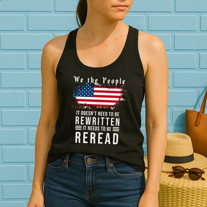 We The People I't Doesn't Need To Be Rewritten I't Needs To Be Reread Womens Tank Top