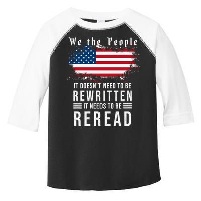 We The People I't Doesn't Need To Be Rewritten I't Needs To Be Reread Toddler Fine Jersey T-Shirt