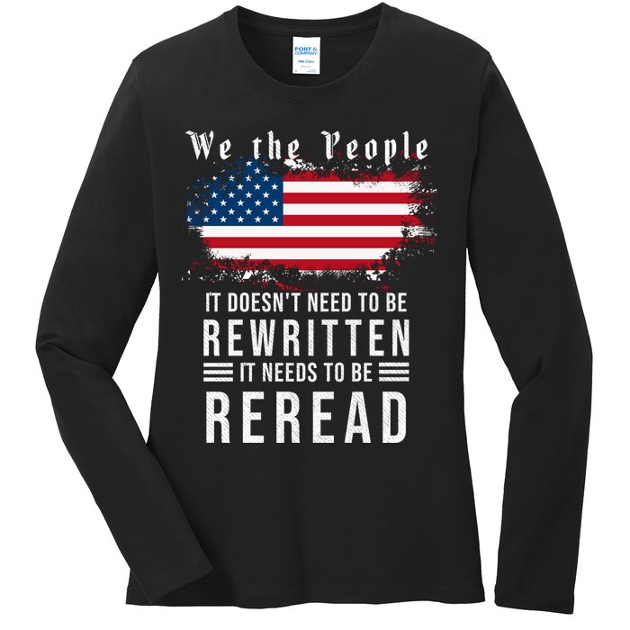 We The People I't Doesn't Need To Be Rewritten I't Needs To Be Reread Ladies Long Sleeve Shirt