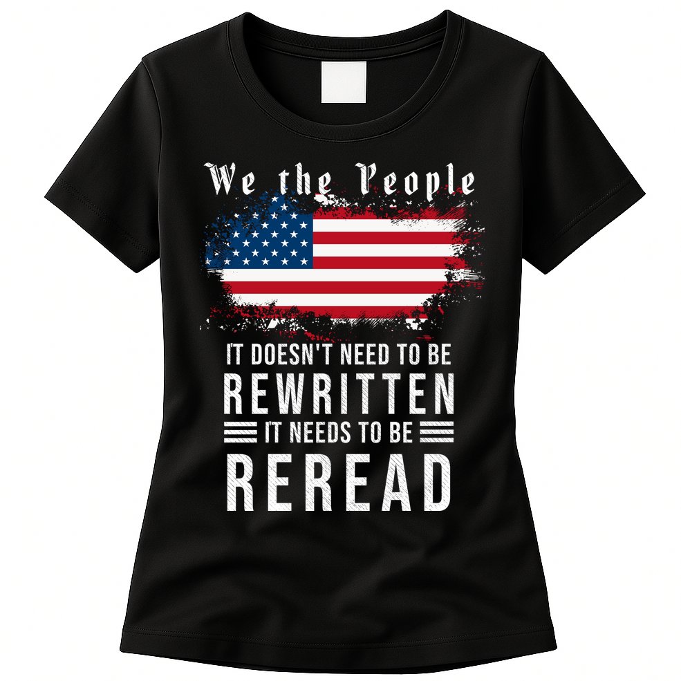 We The People I't Doesn't Need To Be Rewritten I't Needs To Be Reread Womens T-Shirt