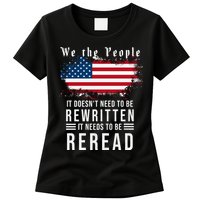 We The People I't Doesn't Need To Be Rewritten I't Needs To Be Reread Womens T-Shirt