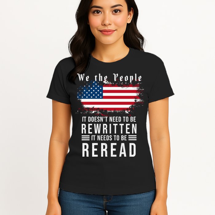 We The People I't Doesn't Need To Be Rewritten I't Needs To Be Reread Womens T-Shirt