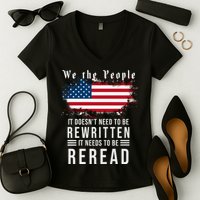 We The People I't Doesn't Need To Be Rewritten I't Needs To Be Reread Women's V-Neck T-Shirt