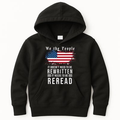 We The People I't Doesn't Need To Be Rewritten I't Needs To Be Reread Kids Hoodie
