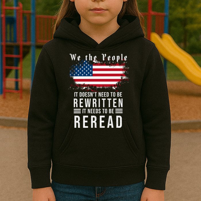 We The People I't Doesn't Need To Be Rewritten I't Needs To Be Reread Kids Hoodie