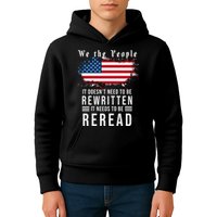 We The People I't Doesn't Need To Be Rewritten I't Needs To Be Reread Kids Hoodie