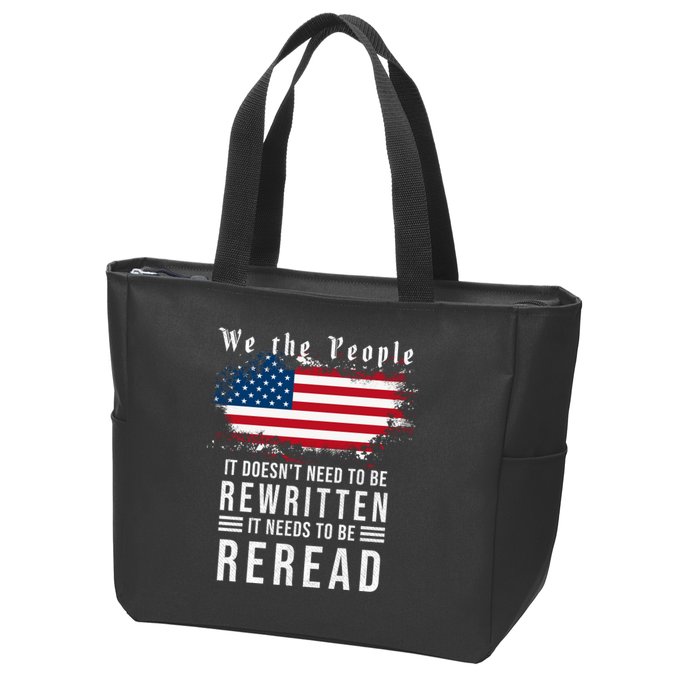 We The People I't Doesn't Need To Be Rewritten I't Needs To Be Reread Zip Tote Bag