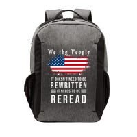 We The People I't Doesn't Need To Be Rewritten I't Needs To Be Reread Vector Backpack