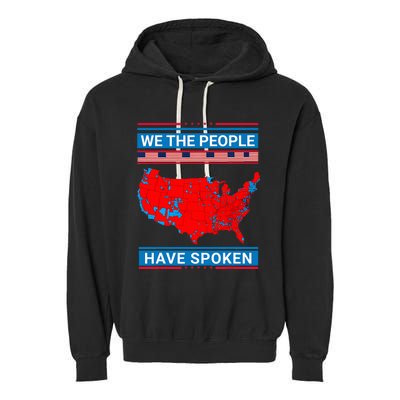 We The People Have Spoken Map Of 2024 Election Results Garment-Dyed Fleece Hoodie