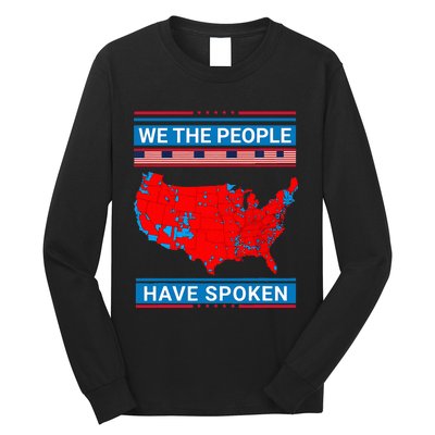 We The People Have Spoken Map Of 2024 Election Results Long Sleeve Shirt