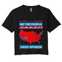 We The People Have Spoken Map Of 2024 Election Results Women's Crop Top Tee