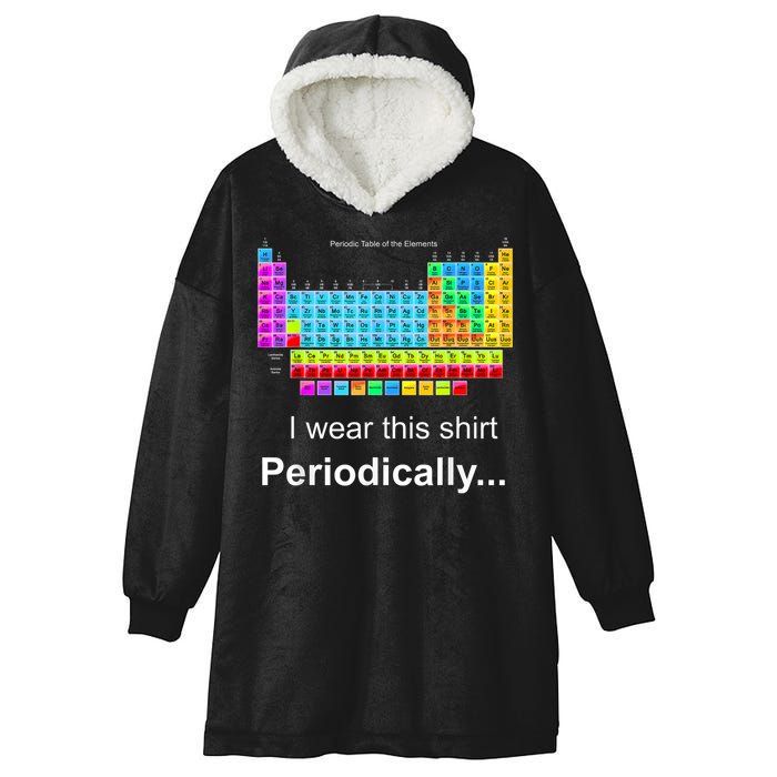 Wear This Periodically Periodic Table Of Elements Hooded Wearable Blanket