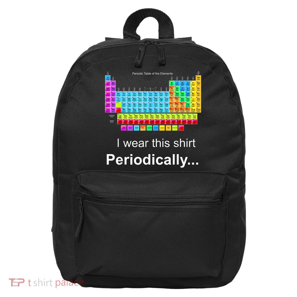 Wear This Periodically Periodic Table Of Elements 16 in Basic Backpack