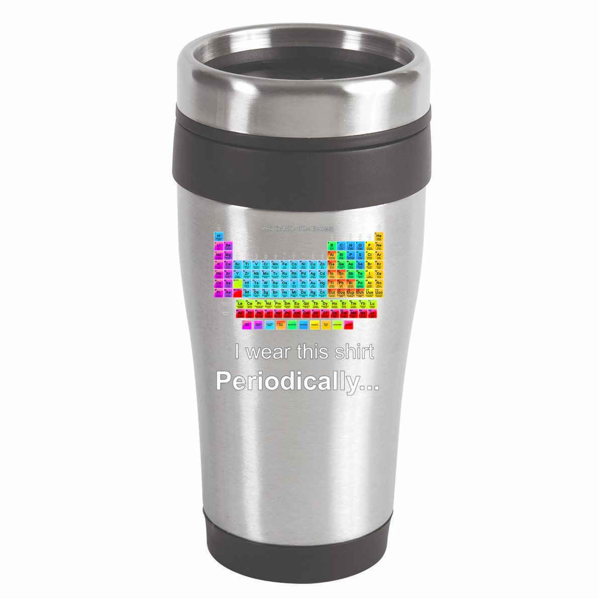 Wear This Periodically Periodic Table Of Elements 16oz Travel Tumbler