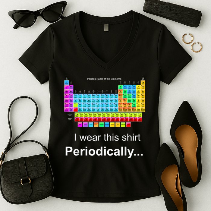 Wear This Periodically Periodic Table Of Elements Women's V-Neck T-Shirt