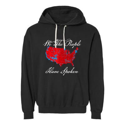 We The People Have Spoken Map Of 2024 Election Results Garment-Dyed Fleece Hoodie