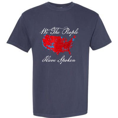 We The People Have Spoken Map Of 2024 Election Results Garment-Dyed Heavyweight T-Shirt