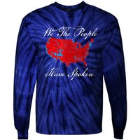 We The People Have Spoken Map Of 2024 Election Results Tie-Dye Long Sleeve Shirt