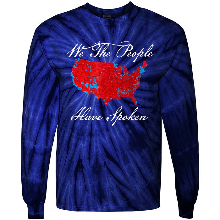 We The People Have Spoken Map Of 2024 Election Results Tie-Dye Long Sleeve Shirt