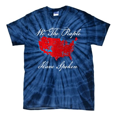 We The People Have Spoken Map Of 2024 Election Results Tie-Dye T-Shirt