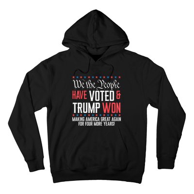 We The People Have Voted And Trump Won Maga For 4 More Years Hoodie