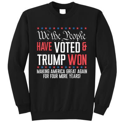 We The People Have Voted And Trump Won Maga For 4 More Years Sweatshirt