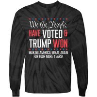 We The People Have Voted And Trump Won Maga For 4 More Years Tie-Dye Long Sleeve Shirt