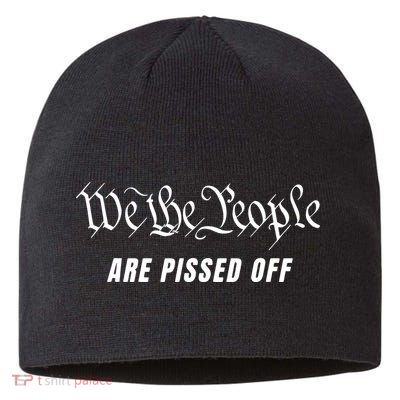 We The People Are Pissed Off Fight For Democracy Sustainable Beanie