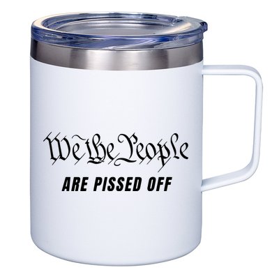 We The People Are Pissed Off Fight For Democracy 12oz Stainless Steel Coffee Mug
