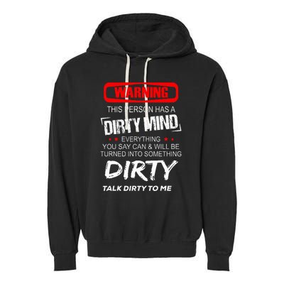 Warning This Person Has A Dirty Mind Everythign You Say Can Garment-Dyed Fleece Hoodie