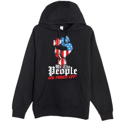 We The People Are Pissed Off Trump MAGA Constitution Gift Premium Pullover Hoodie