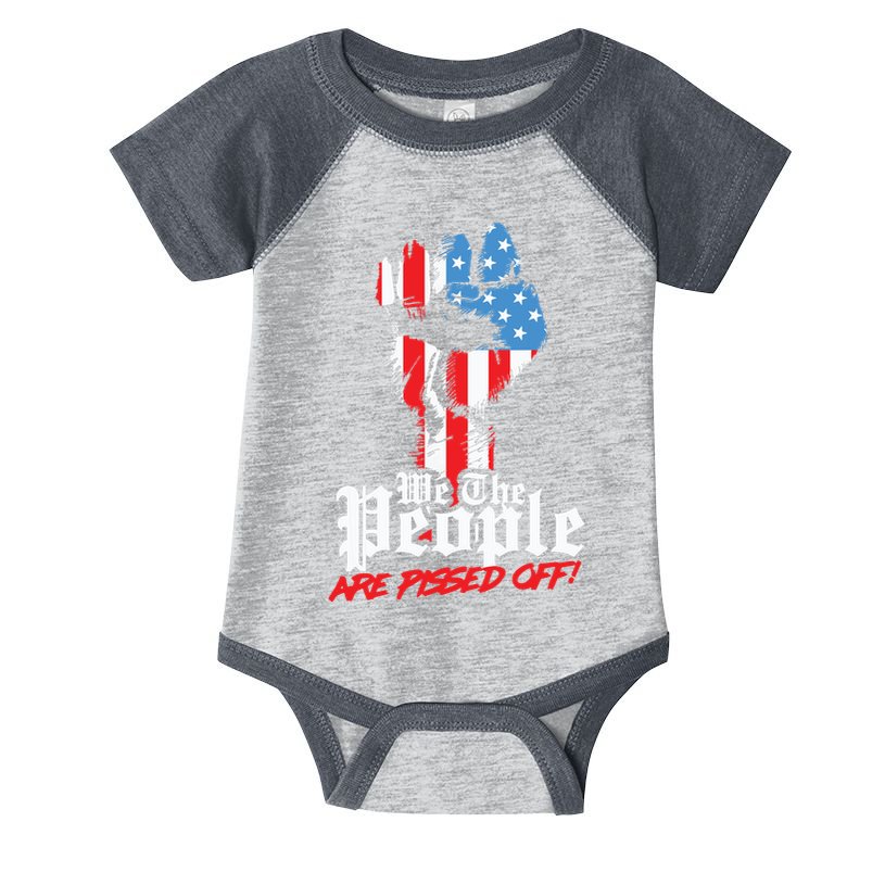 We The People Are Pissed Off Trump MAGA Constitution Gift Infant Baby Jersey Bodysuit