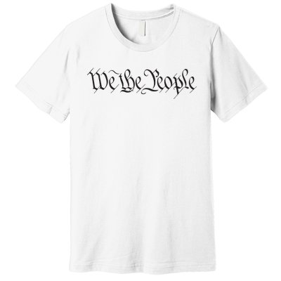 We The People Constitution Bill Of Rights American Premium T-Shirt