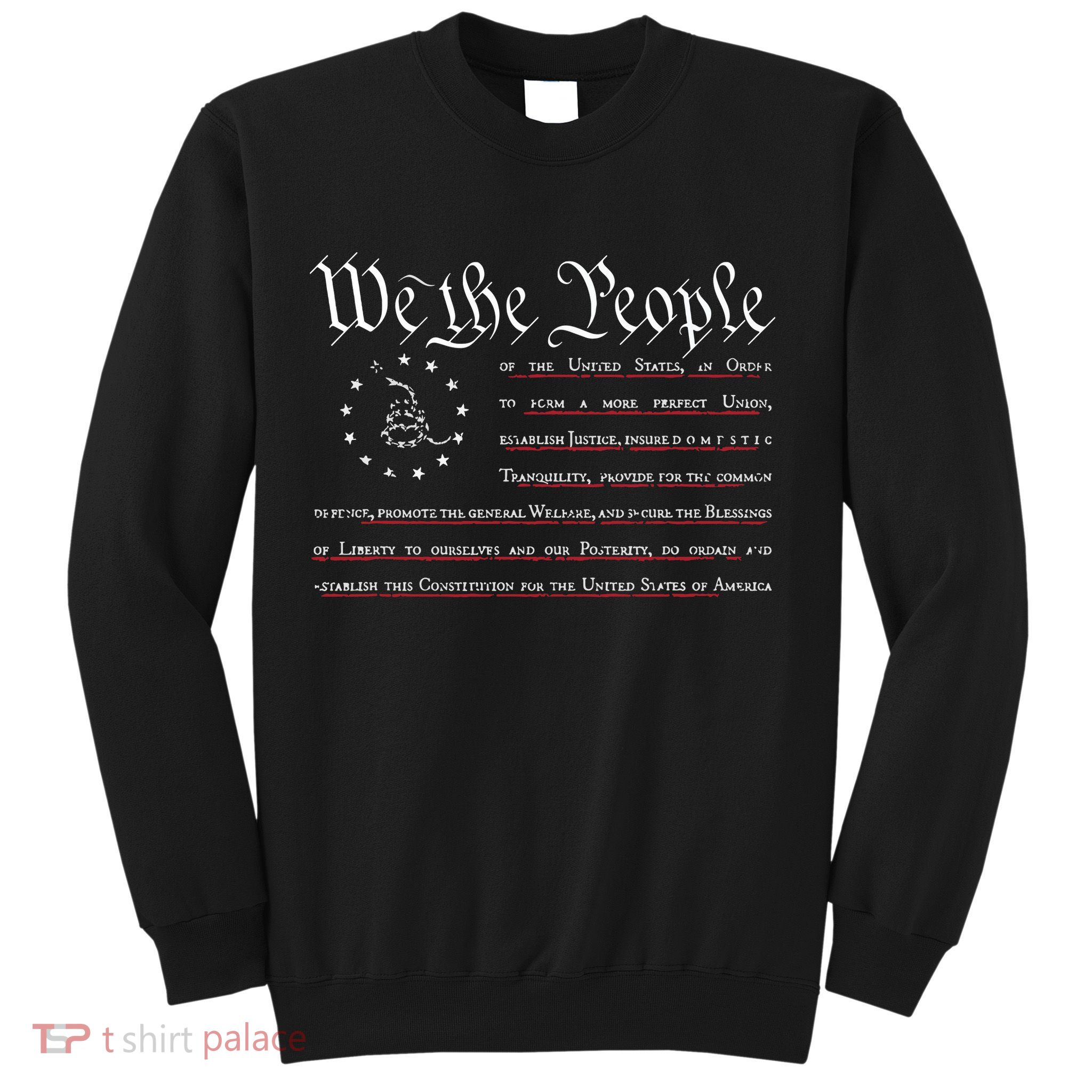 We The People Gadsden USA Flag Preamble Of The Constitution Sweatshirt