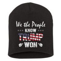 We The People Know Trump Won Short Acrylic Beanie