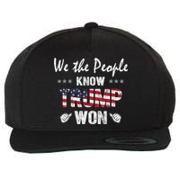 We The People Know Trump Won Wool Snapback Cap