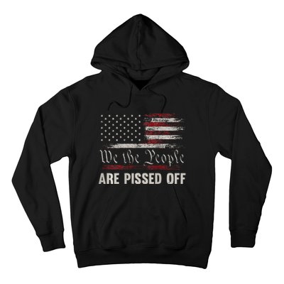 We the People Are Pissed Off Vintage US America Flag ON BACK Hoodie