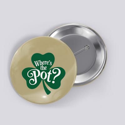 WhereS The Pot Of Gold Funny St PatrickS Day Shamrock .Png Button