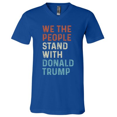 We The People Stand With Donald Trump Trump Supporters Funny Gift V-Neck T-Shirt