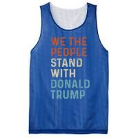 We The People Stand With Donald Trump Trump Supporters Funny Gift Mesh Reversible Basketball Jersey Tank