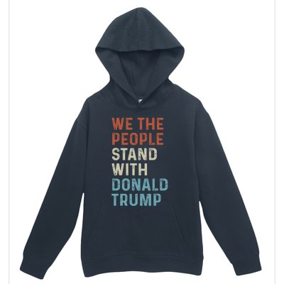 We The People Stand With Donald Trump Trump Supporters Funny Gift Urban Pullover Hoodie