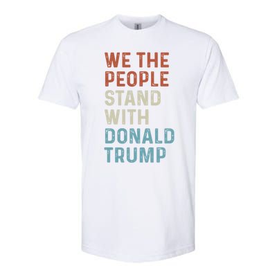 We The People Stand With Donald Trump Trump Supporters Funny Gift Softstyle® CVC T-Shirt