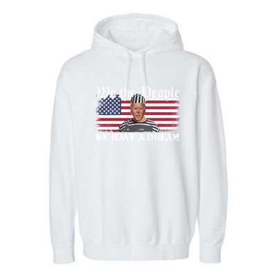 We The People Are Pissed We Have A Dream Funny Biden Great Gift Garment-Dyed Fleece Hoodie