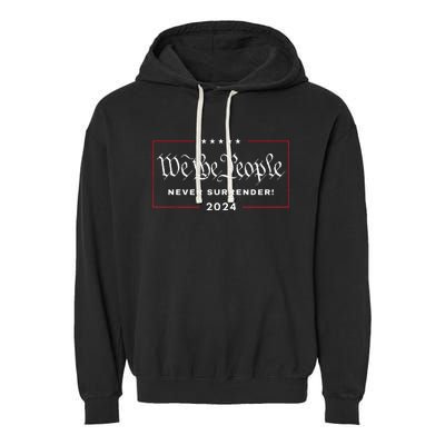 We The People Never Surrender! 4th Of July 2024 Usa Maga Garment-Dyed Fleece Hoodie