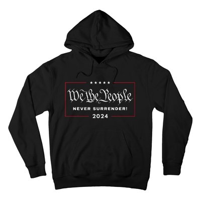 We The People Never Surrender! 4th Of July 2024 Usa Maga Hoodie