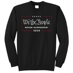 We The People Never Surrender! 4th Of July 2024 Usa Maga Sweatshirt