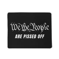 We The People Are Pissed Off Mousepad