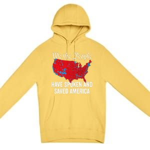 We The People Have Spoken And Saved America Premium Pullover Hoodie