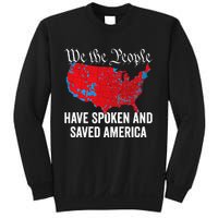 We The People Have Spoken And Saved America Sweatshirt